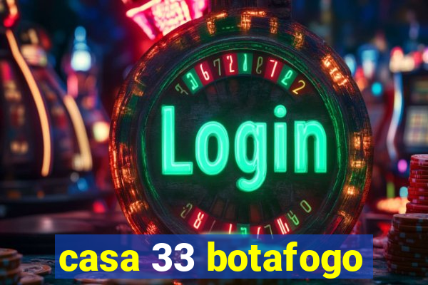 casa 33 botafogo